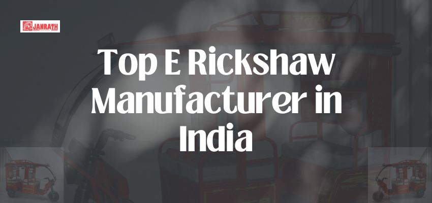 Top E Rickshaw Manufacturer in India, E Rickshaw, Rickshaw Manufacturer